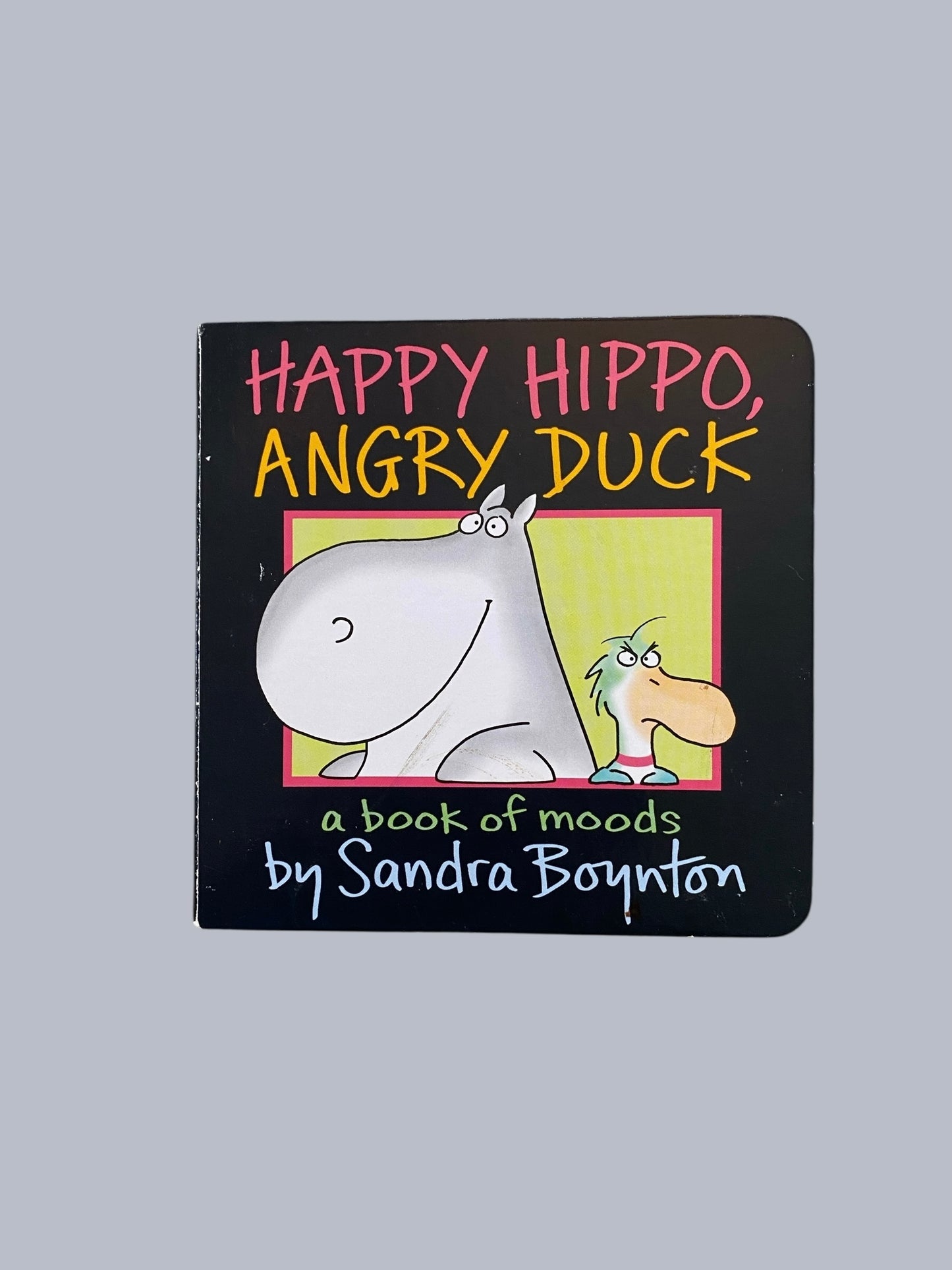 Happy Hippo Angry Duck by Sandra Boynton