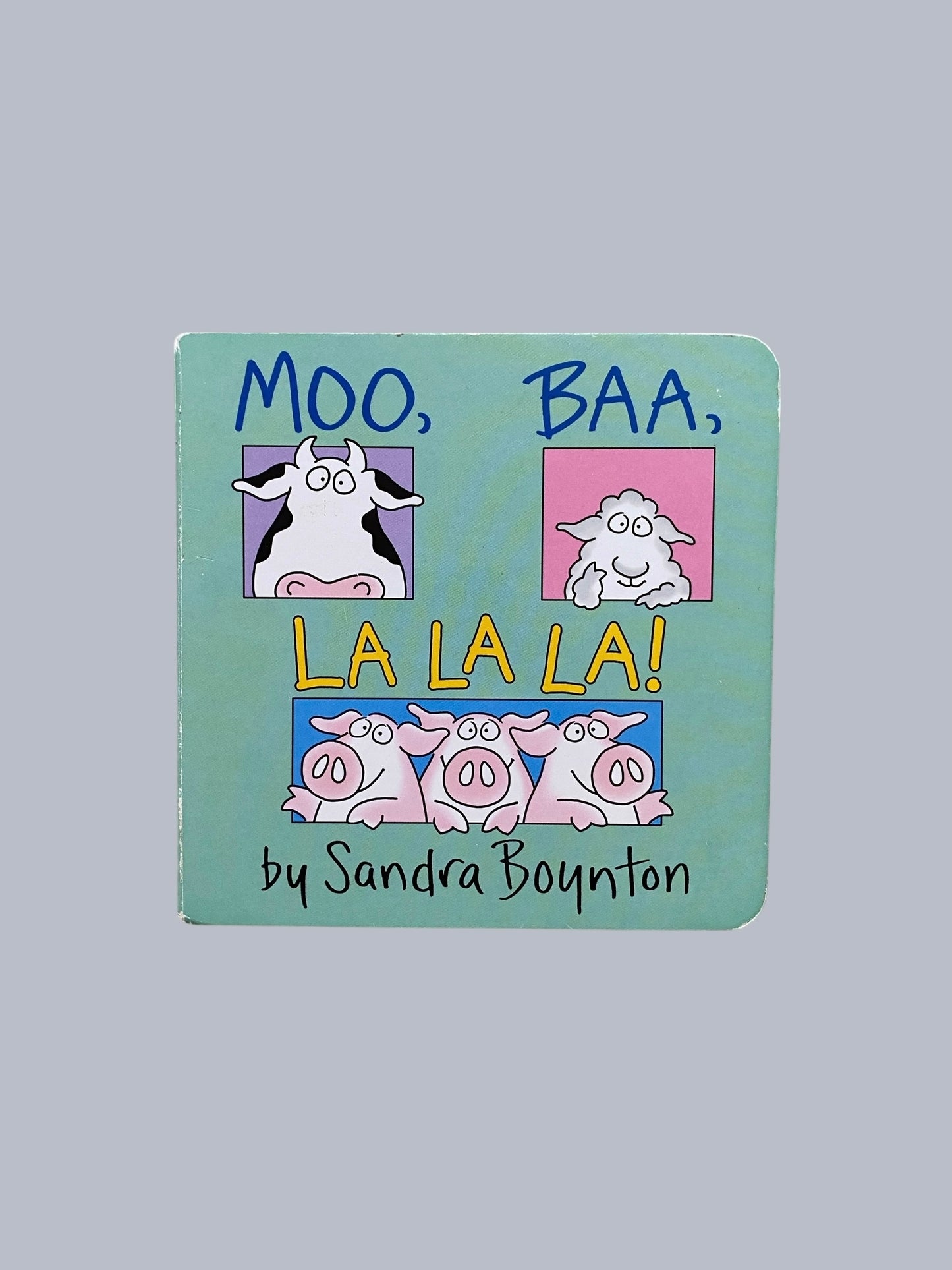 Moo, baa, lalala by Sandra Boynton