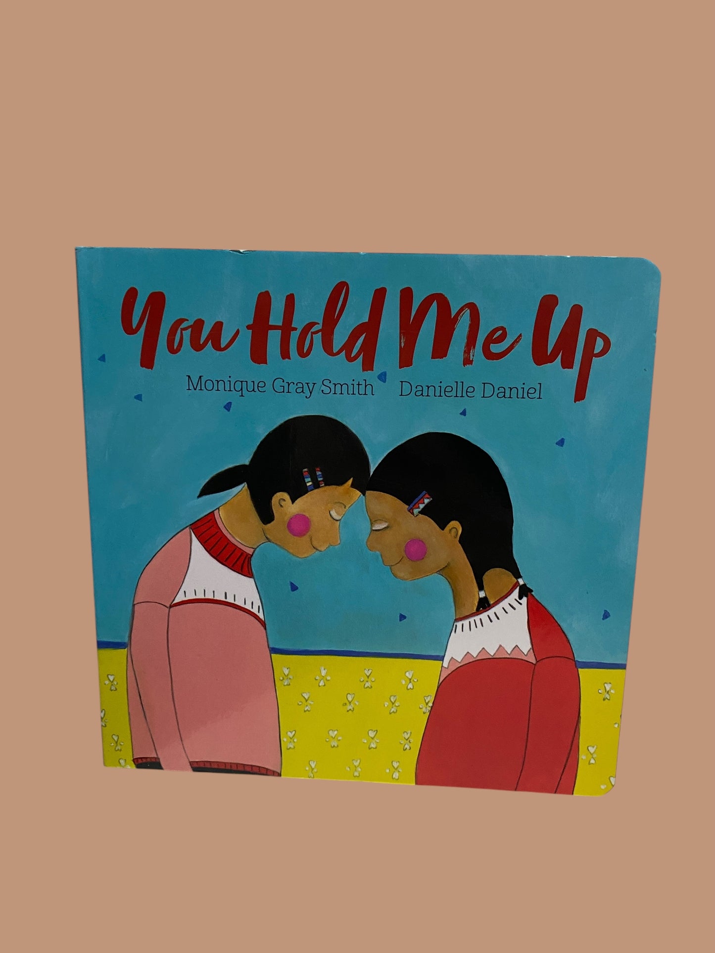 You hold me up