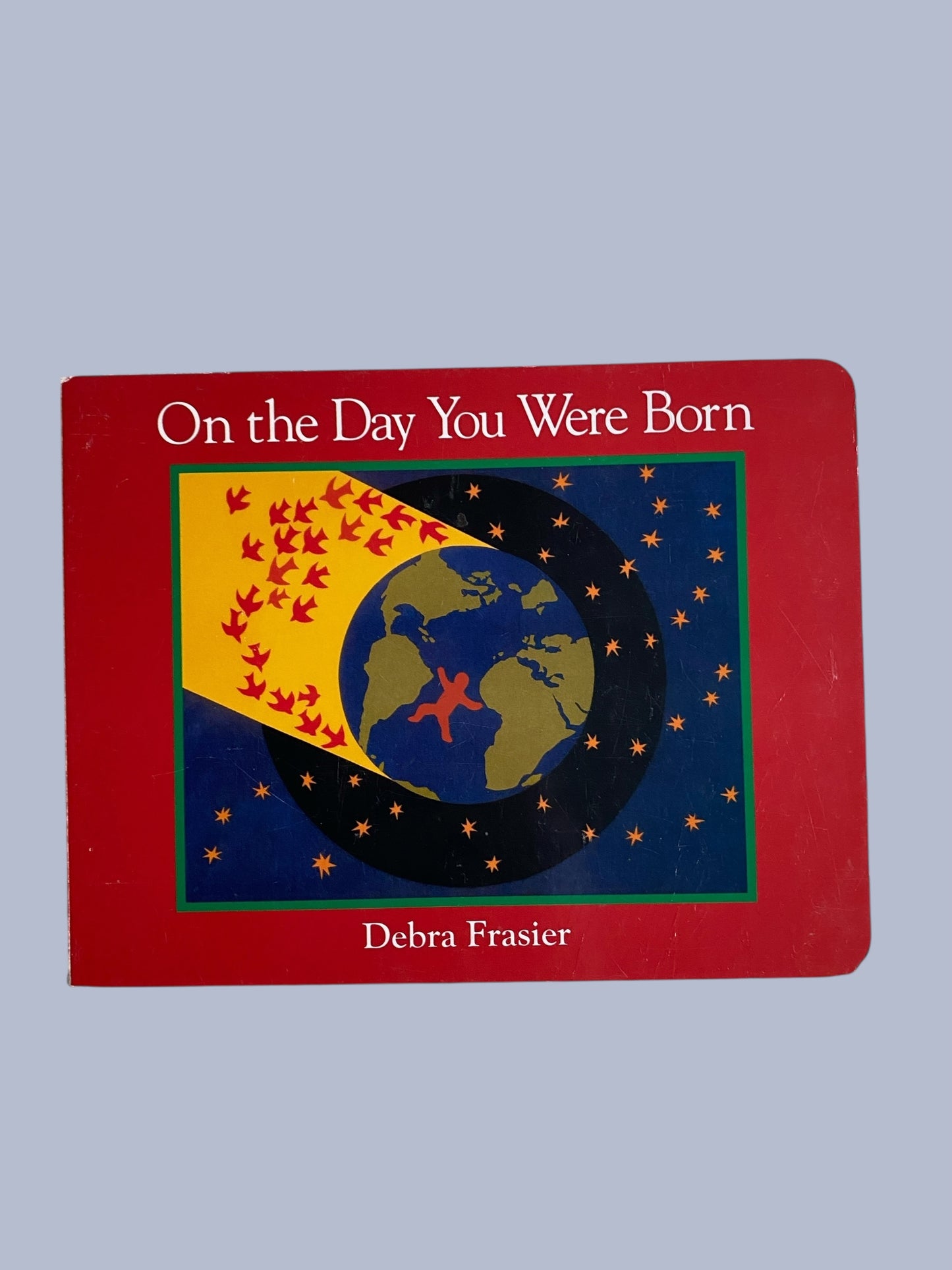 On the day you were born by Debra Frasier