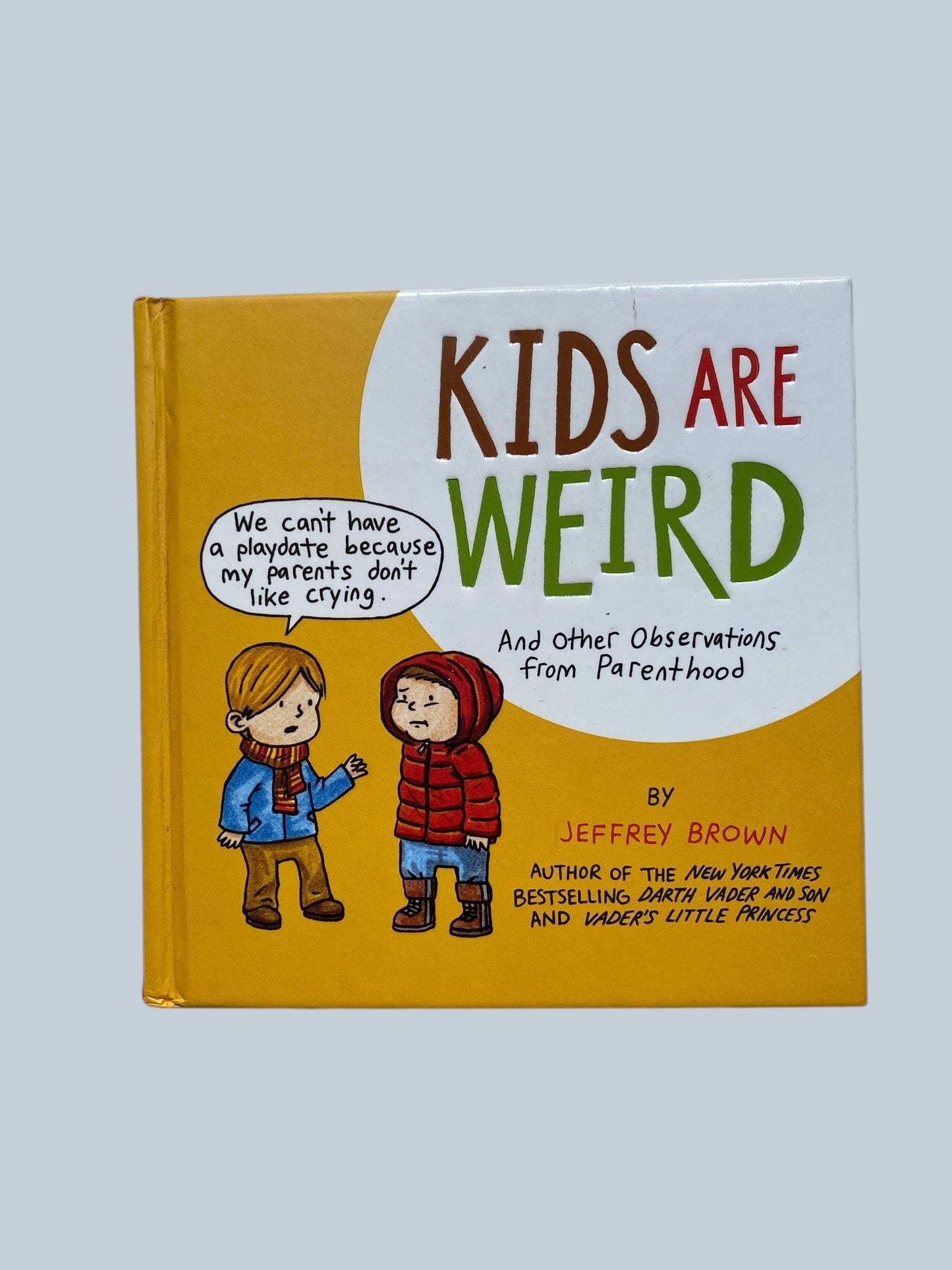 Kids Are Weird and Other Observations fro Parenthood