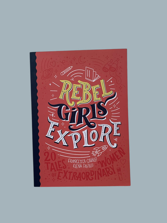 Rebel Girls Explore - 20 Tales of Extraordinary Women