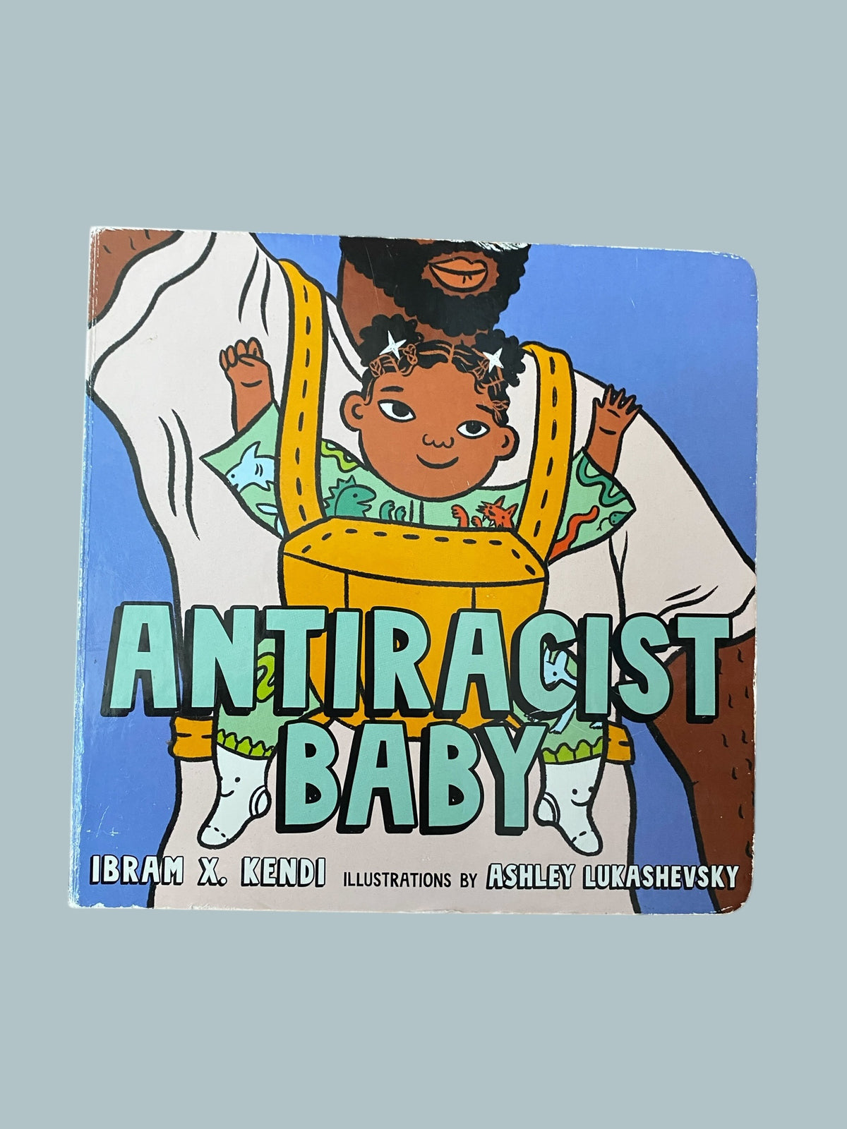Antiracist Baby by Ibram X. Kendi