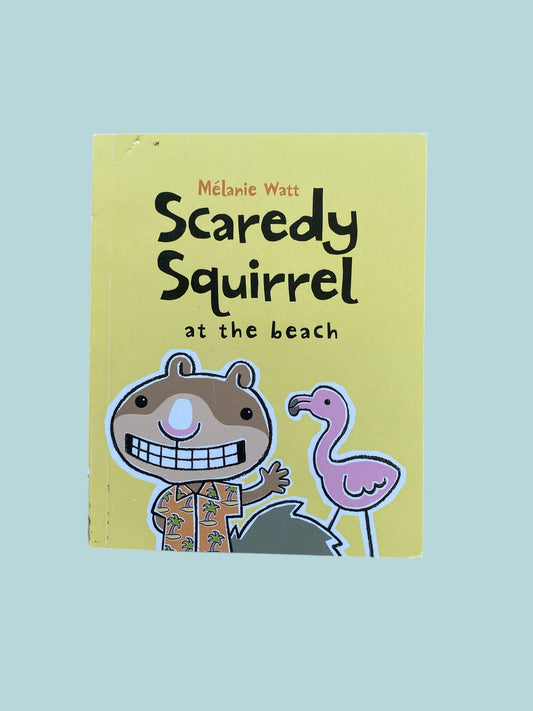 Scaredy Squirrel at the beach