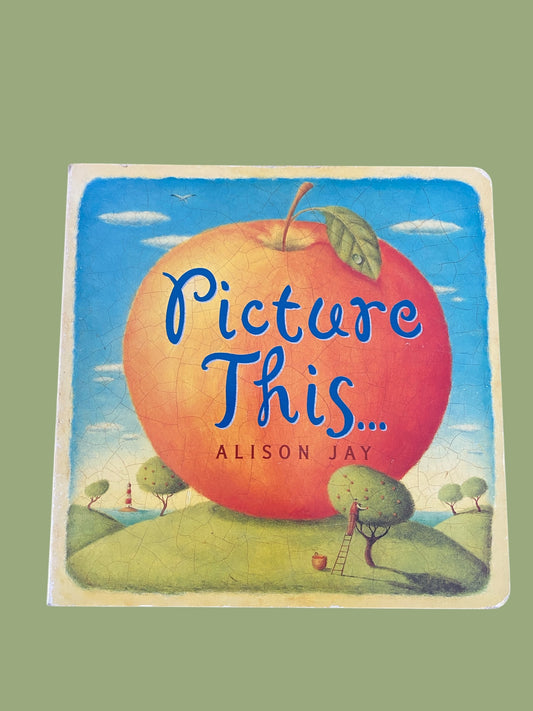 Picture this by Alison Jay