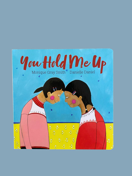You hold me up