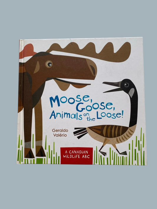 Moose, Goose, Animals on the Loose! - A Canadian Wildlife ABC