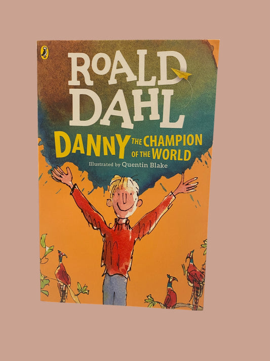 Danny the champion of the world by Roald Dahl