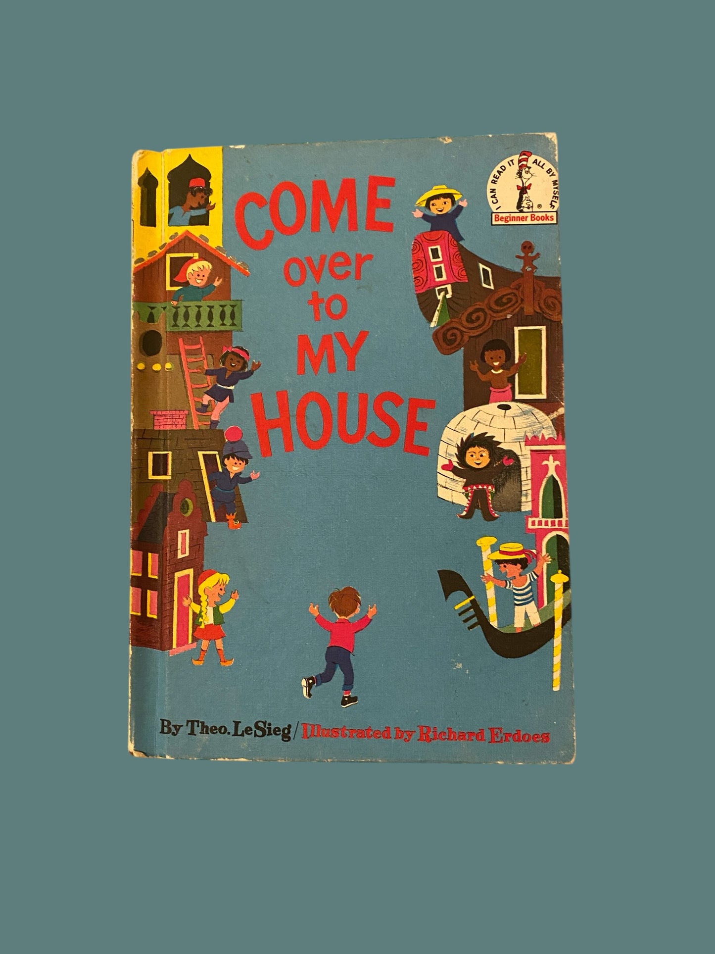 Come Over to my House by Theo LeSieg