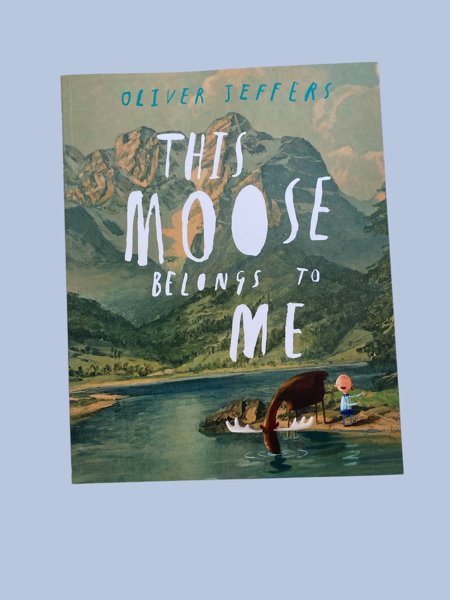 This Moose belongs to me by Oliver Jeffers