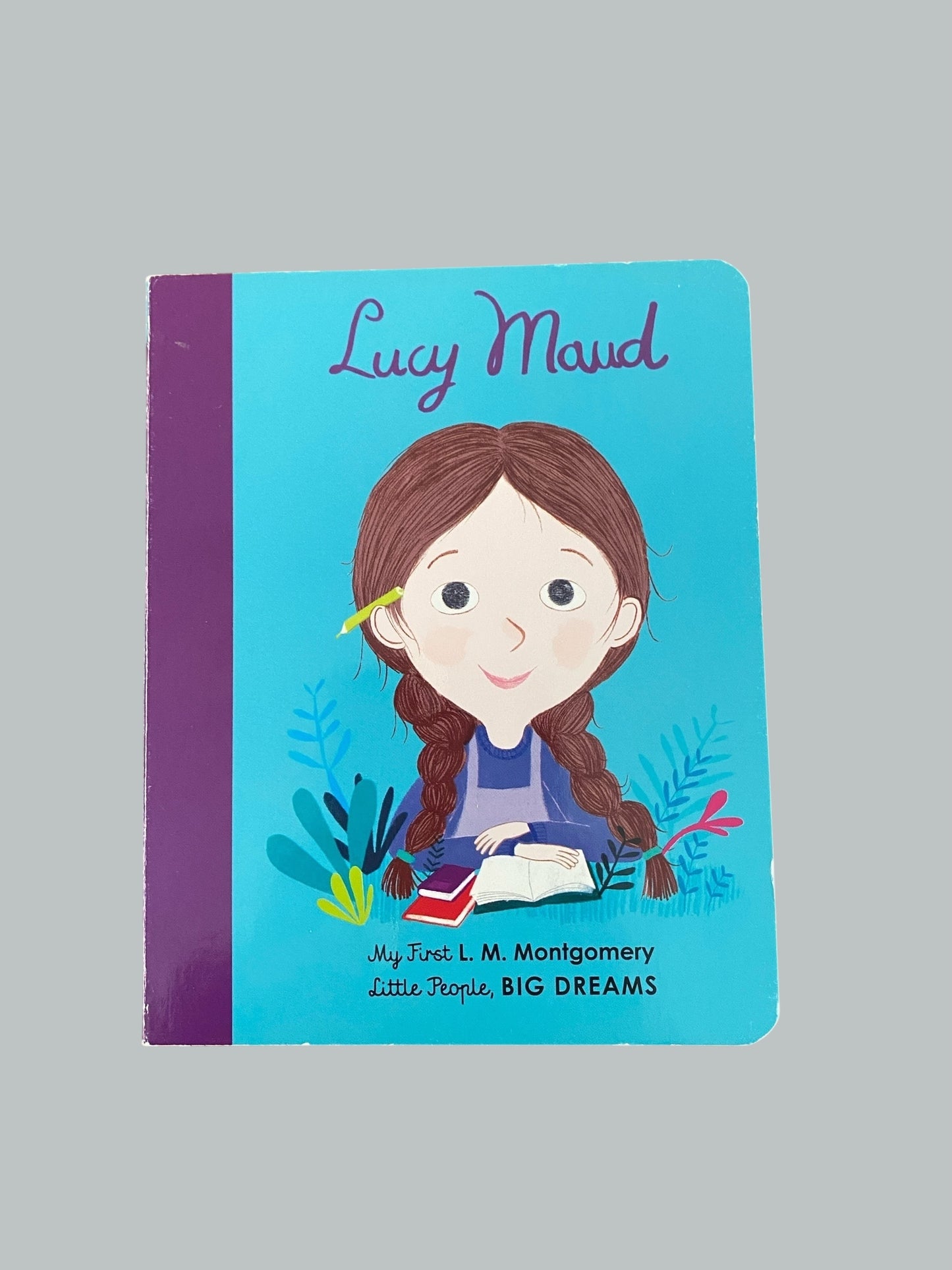 Lucy Maud - My First Little People Big Dreams
