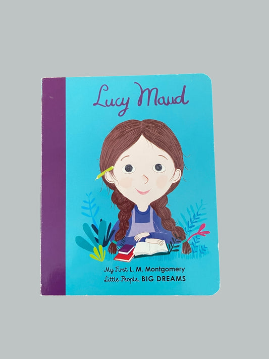 Lucy Maud - My First Little People Big Dreams