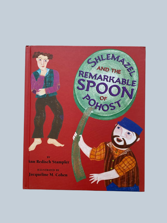 Shlemazsel and the Remarkable Spoon of Pohost
