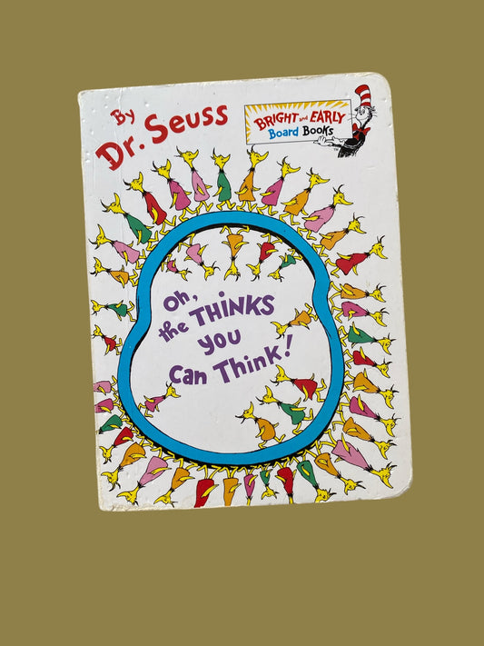 Oh the thinks you can think | Dr Seuss
